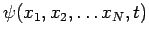 $\psi(x_1,x_2,\ldots x_N,t)$