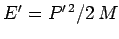 $E' = P'^{ 2}/2 M$