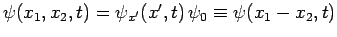 $\psi(x_1,x_2,t) = \psi_{x'}(x',t) \psi_0\equiv \psi(x_1-x_2,t)$