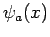 $\psi_a(x)$