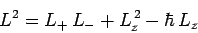 \begin{displaymath}
L^2 = L_+ L_-+L_z^{ 2} - \hbar L_z
\end{displaymath}