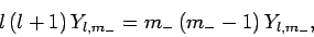 \begin{displaymath}
l (l+1) Y_{l,m_-} = m_- (m_- -1) Y_{l,m_-},
\end{displaymath}