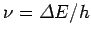 $\nu={\mit\Delta}E/h$