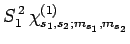 $\displaystyle S_1^{ 2} \chi_{s_1,s_2;m_{s_1},m_{s_2}}^{(1)}$