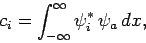\begin{displaymath}
c_i = \int_{-\infty}^\infty\psi_i^\ast \psi_a dx,
\end{displaymath}