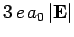 $3 e a_0 \vert{\bf E}\vert$