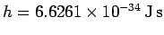 $h = 6.6261\times 10^{-34} {\rm J s}$