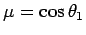$\mu=\cos\theta_1$