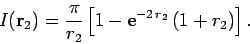 \begin{displaymath}
I({\bf r}_2) = \frac{\pi}{r_2}\left[1-{\rm e}^{-2 r_2} (1+r_2)\right].
\end{displaymath}