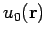 $u_0({\bf r})$