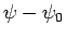 $\psi-\psi_0$