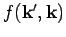 $f({\bf k}', {\bf k})$
