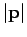 $\vert{\bf p}\vert$