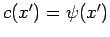 $c(x')=\psi(x')$