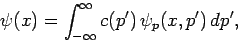 \begin{displaymath}
\psi(x) = \int_{-\infty}^\infty c(p') \psi_p(x,p') dp',
\end{displaymath}