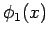 $\phi_1(x)$