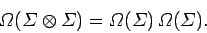 \begin{displaymath}
{\mit\Omega}({{\mit\Sigma}}\otimes{{\mit\Sigma}}) = {\mit\Omega}({{\mit\Sigma}}) {\mit\Omega}({{\mit\Sigma}}).
\end{displaymath}