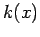 $k(x)$