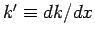 $k'\equiv dk/dx$