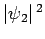 $\vert\psi_2\vert^{ 2}$