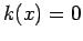 $k(x)=0$